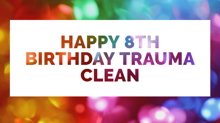 8 years of Trauma Clean 24 Seven