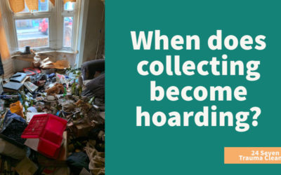 Are you a collector or a hoarder? Do you need a hoarding clean up service?