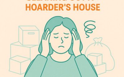 Managing Emotional Stress When Cleaning Out a Hoarder’s House